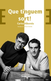Que Tinguem Sort!