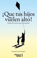 Que Tus Hijos Vuelen Alto