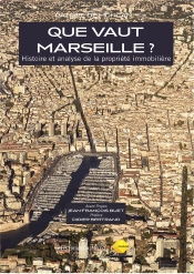 Que Vaut Marseille ? Histoire Et Analyse De La Propriété Immobilière