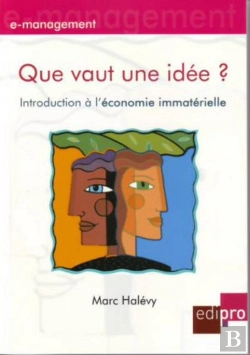 Bertrand.pt - Que Vaut Une Idée ? Introduction À L'Économie Immatérielle