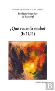 ¿Qué Ves En La Noche? (Is 21,11)