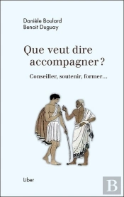 Que Veut Dire Accompagner ? Conseiller, Soutenir, Former...