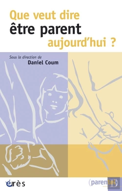 Bertrand.pt - Que Veut Dire Être Parent Aujourd'Hui ?