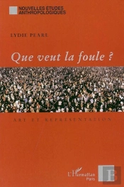 Que Veut La Foule ? : Art Et Représentation