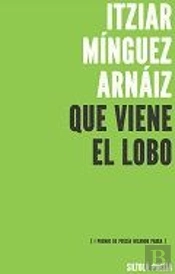 Que Viene El Lobo (I Premio De Poesía Nicanor Parra)