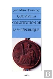 Que Vive La Constitution De La 5e République !