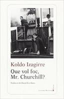 Que Vol Foc, Mr. Churchill?