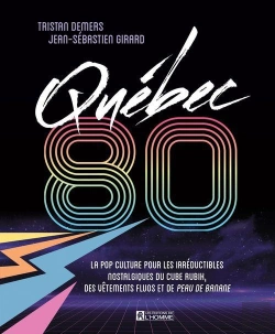 Bertrand.pt - Québec 80 : La Pop Culture Pour Les Irréductibles Nostalgiques