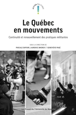 Bertrand.pt - Quebec En Mouvement - Continuite Et Renouvellement Des Pratiques Militantes