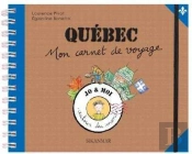 Québec ; Mon Carnet De Voyage