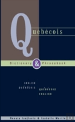 Bertrand.pt - Quebecois Dictionary & Phrasebook: English Quebecois Quebecois English