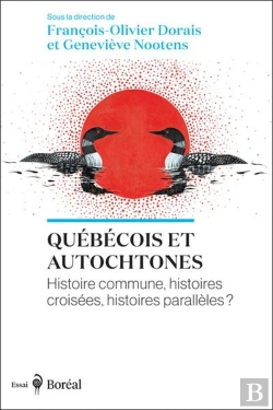 Bertrand.pt - Québécois Et Autochtones : Histoire Commune, Histoires Croisées, Histoires Parallèles?