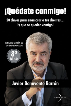 Bertrand.pt - ¡Quedate Conmigo! 20 Claves Para Enamorar A Tus Clientes… ¡Y Que Se Qued