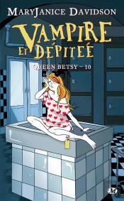 Queen Betsy, T10 : Vampire Et Depitee