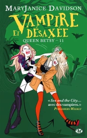Queen Betsy, T11 : Vampire Et Desaxee