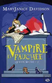 Queen Betsy, T.2 : Vampire Et Fauchee