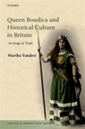 Queen Boudica And Historical Culture In Britain