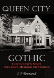 Queen City Gothic: Cincinnati'S Most Inf