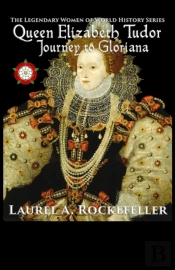Queen Elizabeth Tudor: Journey To Gloria