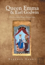 Queen Emma & Earl Godwin: Power, Love An