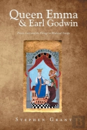 Queen Emma & Earl Godwin: Power, Love An