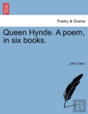 Queen Hynde. A Poem, In Six Books.