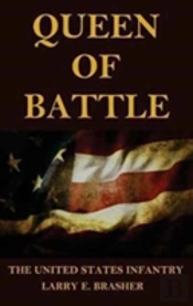 Queen Of Battle: The United States Infantry