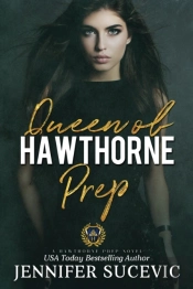 Queen Of Hawthorne Prep  (Hawthorne Prep Book 2)