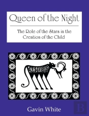 Queen Of The Night. The Role Of The Stars In The Creation Of The Child