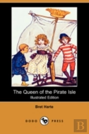 Queen Of The Pirate Isle (Illustrated Edition) (Dodo Press)