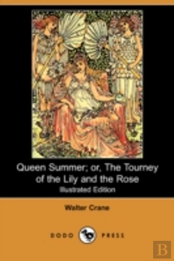 Bertrand.pt - Queen Summer; Or, The Tourney Of The Lily And The Rose (Illustrated Edition) (Dodo Press)