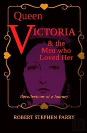 Queen Victoria And The Men Who Loved Her