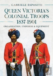 Queen Victoria'S Colonial Troops, 1837-1901