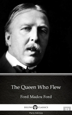 Bertrand.pt - Queen Who Flew By Ford Madox Ford - Delphi Classics (Illustrated)