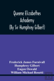 Queene Elizabethes Achademy (By Sir Humphrey Gilbert)