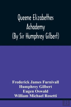 Bertrand.pt - Queene Elizabethes Achademy (By Sir Humphrey Gilbert)