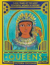 Queens: 3,000 Years Of The Most Powerful Women In History