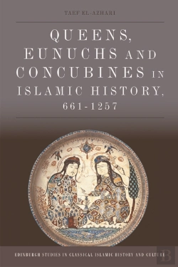 Bertrand.pt - Queens, Eunuchs And Concubines In Islamic History, 661-1257
