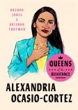 Queens Of The Resistance: Alexandria Ocasio-Cortez
