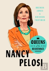 Queens Of The Resistance: Nancy Pelosi