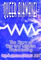 Queer Airwaves: The Story Of Gay And Lesbian Broadcasting