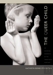 Queer Child, Or Growing Sideways In The Twentieth Century