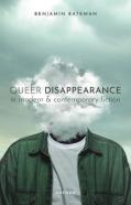 Queer Disappearance In Modern And Contemporary Fiction