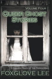 Queer Ghost Stories Volume Four: 3 Chill