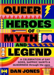 Queer Heroes Of Myth And Legend