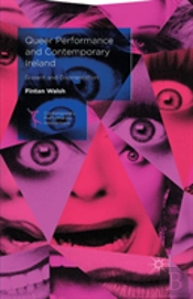 Queer Performance And Contemporary Ireland