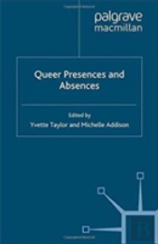 Queer Presences And Absences
