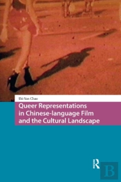 Queer Representations In Chinese-Language Film And The Cultural Landscape