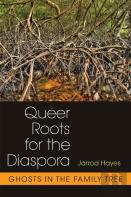 Queer Roots For The Diaspora