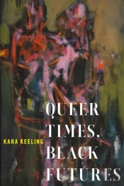 Queer Times, Black Futures